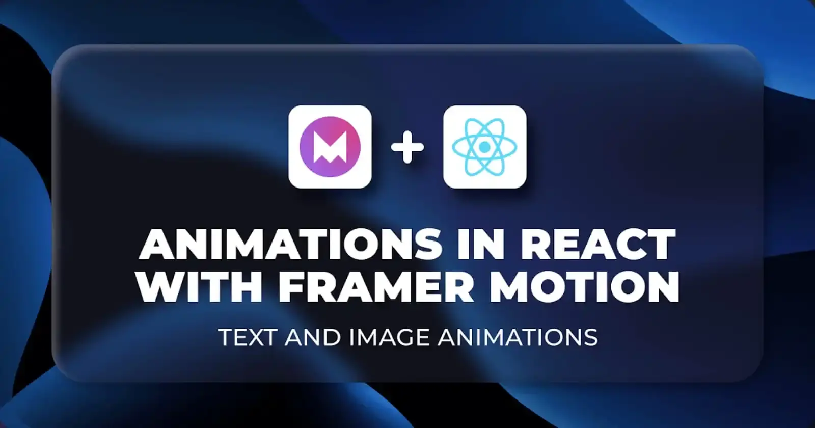 Mastering Animations with Framer Motion and GSAP